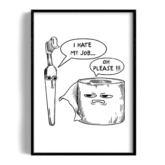 I hate my job - Kunstdruck